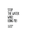 STOP THE WATER